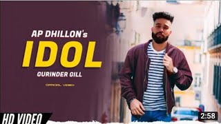 AP Dhillon - Idol (Official Video) GurinderGill | New Punjabi Song 2022