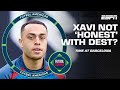 Dest HITS OUT at Xavi after Barcelona treatment 👀 Does he have a point? | ESPN FC