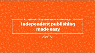 Cloubi Features: Publishing Automation