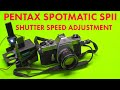 Pentax Spotmatic SP II Shutter Speed Adjustment