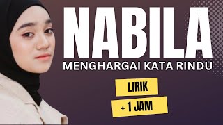 Nabila Taqiyyah ~ Menghargai Kata Rindu | Lirik 1 Jam | Lagu Kemenangan Indonesian Idol 2023
