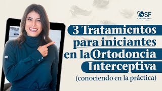 TOP 3 TRATAMIENTOS ESENCIALES PARA COMENZAR EN ORTODONCIA PREVENTIVA