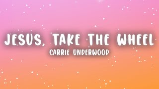 Carrie Underwood - Jesus, Take the Wheel (Lyrics)