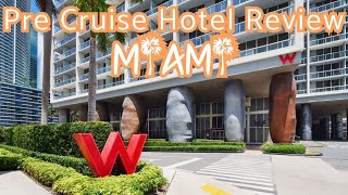 Miami Pre Cruise Hotel Review - The W Hotel in Brickell