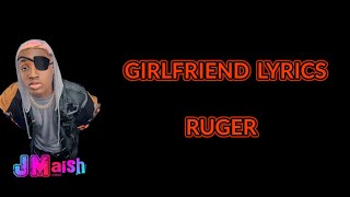 GIRLFRIEND (Lyrics) -RUGER TikTok