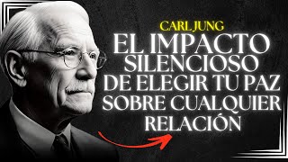 El Impacto Silencioso De Elegir Tu Paz Sobre Cualquier Relación - Carl Jung