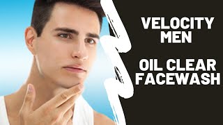 HOW TO USE + BENEFITS VELOCITY MEN OIL CLEAR FACE WASH | CWM #modicare