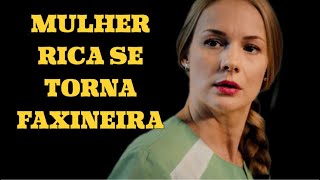 MULHER RICA SE TORNA FAXINEIRA | ABANDONADA PELO MARIDO | Romântica - filmes e séries