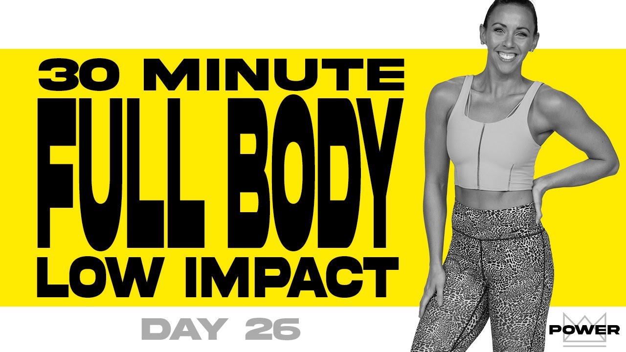 30 Minute Full Body Low Impact Workout | POWER Program - Day 26 - YouTube