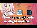 How to use QR code in alight motion #qr_code_alight_motion #qrcodePresets