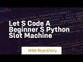 Let s code a beginner s python slot machine