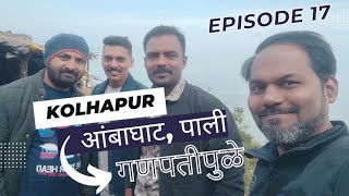 Kolhapur to Aamba Ghat, Paali and Ganpatipule Experience Episode 17