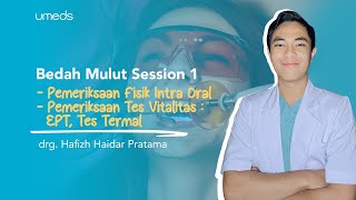 Pemeriksaan Fisik Intra Oral \u0026 Pemeriksaan Tes Vital