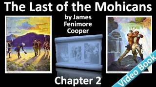 Chapter 02 - The Last of the Mohicans by James Fenimore Cooper
