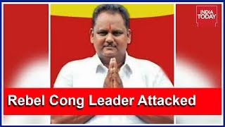 Rebel Congress Leader Attacked In Karnataka's Belgaum