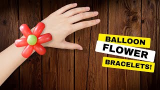 How to Make a Balloon Flower Bracelet - How to Make a Flower Balloon Step by Step #balloonflowers