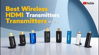 Enhance Your Media Experience: Best Wireless HDMI Transmitters \u0026 Extenders