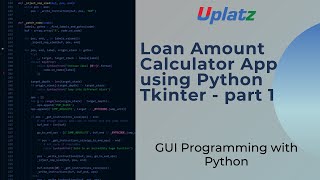 Loan Amount Calculator App using Python Tkinter - part 1 | GUI Programming with Python | Uplatz