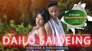 Dailo Saideing || Bandana \u0026 Hiresh Reang || Kaubru Song || Lyrics Molshoyham Bru