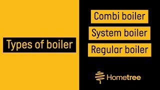 Types of Boilers - Combi boiler, System boiler and Regular boiler | Hometree