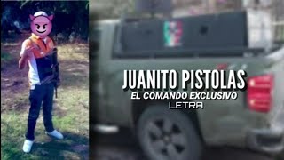 "Juanito Pistolas" - El Comando Exclusivo/Video Con Letra(Comando Lyrics)