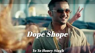 Dope Shope - (Slowed + Reverb) | Yo Yo Honey Singh | SANGHARAJ