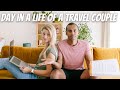 Day in the Life of a Travel Couple (not travelling) 🗺️