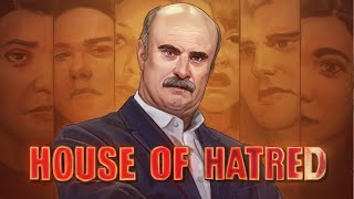 Evil Lost Media: Dr Phil's House of Hatred