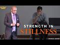 STRENGTH IN STILLNESS