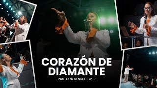 Corazón de Diamante // Pastora Kenia de Mir