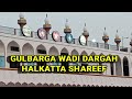 wadi halkatta shareef dargah wadihalkatta gulbarga kalburagi