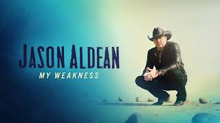 Jason Aldean - "My Weakness" (Official Audio)