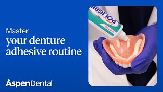 How to Use Denture Adhesive: Expert Tips for a Secure, Comfortable Fit | Aspen Dental Pro Tips
