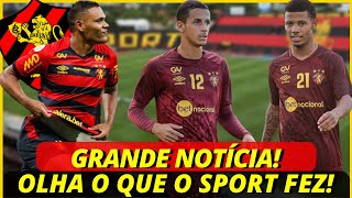 Grande Notícia! Olha o Que o Sport Fez! Últimas Notícias do Sport Recife
