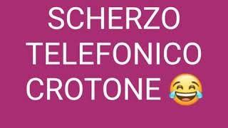 Scherzo telefonico a Crotone 😀