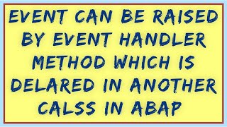 Events with Handler Method in Different Class | Event handler method | event handler in SAP ABAP
