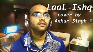 Laal Ishq Cover by Ankur Singh  | Goliyon Ki Raasleela Ram-leela | Ranveer Singh | Deepika Padukone