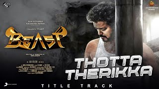 Thotta Therikka  - Beast Title Track – Mass Theme Music – Vijay Stunning Intro BGM – Aniruth –Nelson
