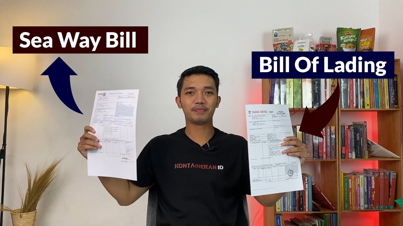 BILL OF LADING DAN SEA WAY BILL EKSPOR IMPOR ? APA BEDANYA ? - YouTube