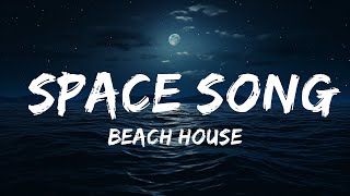 Beach House - Space Song (Lyrics)  | 25 Min