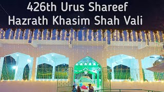 Dargah Hazrath Khasim Shah Vali Rahamatullah Alaih 426th Urus Shareef Mubarak Ho