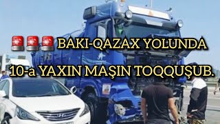 🚨🚨🚨 BAKI-QAZAX YOLUNDA 10-a YAXIN MAŞIN TOQQUŞUB.