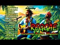 Reggae Rhythm Remix Hits of All Time 🥦🖐RELAXING BEST ENGLISH LOVE SONGS 2024~ HARMONY REGGAE 2025