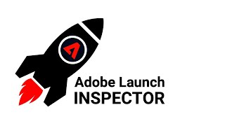 Adobe Launch Inspector Tutorial