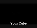 Your Tube -  Trailer