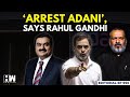 Editorial with Sujit Nair | ‘Arrest Adani’, Says LoP Rahul Gandhi | Adani Group