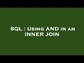 SQL : Using AND in an INNER JOIN