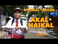 Akal Haikal - Official Trailer 4k | Segera!