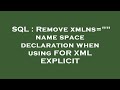 SQL : Remove xmlns=