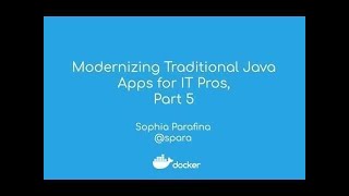 Modernizing Traditional Java Apps for IT Pros, Part 5